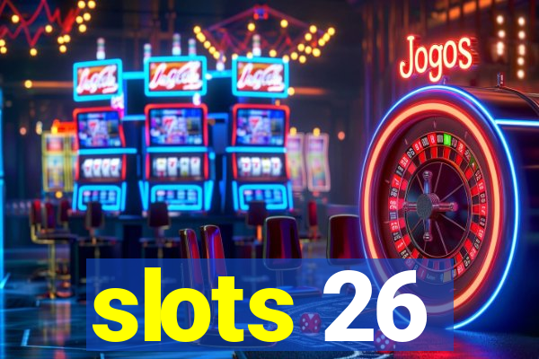 slots 26